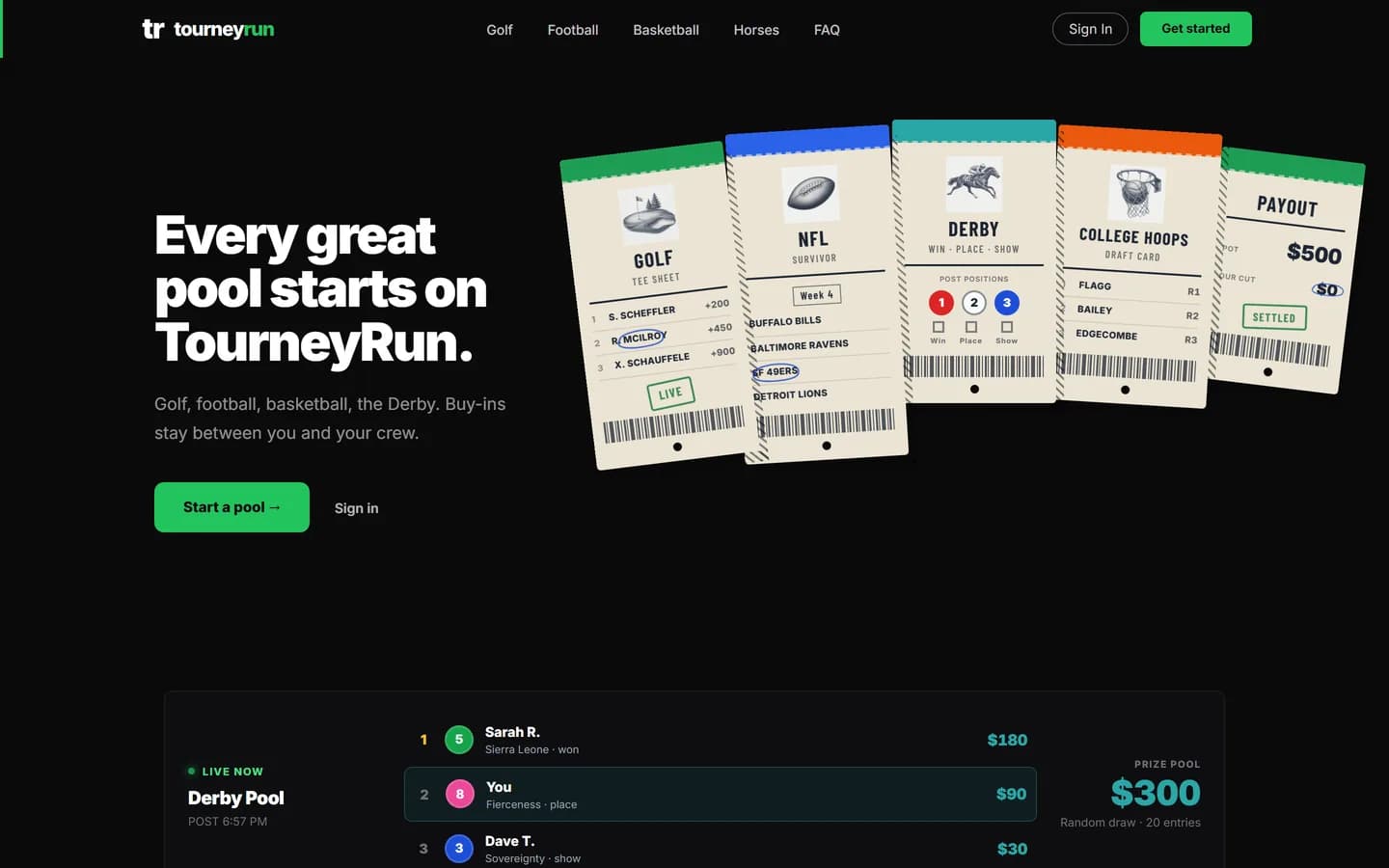 The TourneyRun homepage on a near-black background, with the headline Every great pool starts on TourneyRun beside a fanned spread of paper-ticket cards for golf, NFL survivor, the Derby, college hoops, and a settled payout.